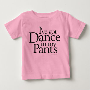 Dance In My Pants Baby T-Shirt
