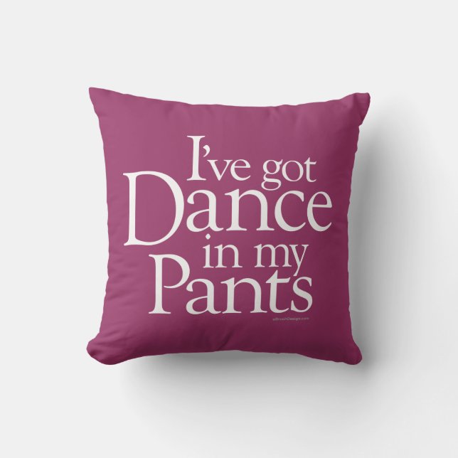 Dance In My Pants Cushion (Front)