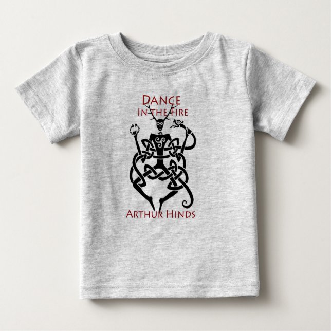 Dance in the Fire babywear Baby T-Shirt (Front)