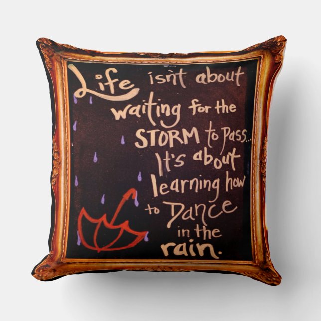 Dance in the rain, Life Quotes Expressions Cushion (Front)
