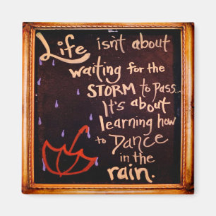 Dance in the rain, Life Quotes Expressions Magnet