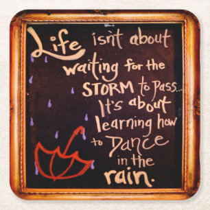 Dance in the rain, Life Quotes Expressions Square Paper Coaster