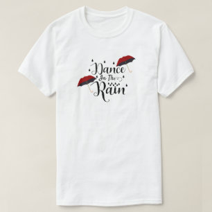 Dance In The Rain T-Shirt