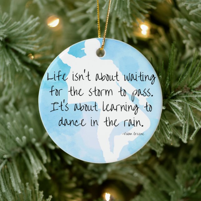 Dance in the Rain with Year Vivian Greene Quote Ceramic Ornament (Tree)