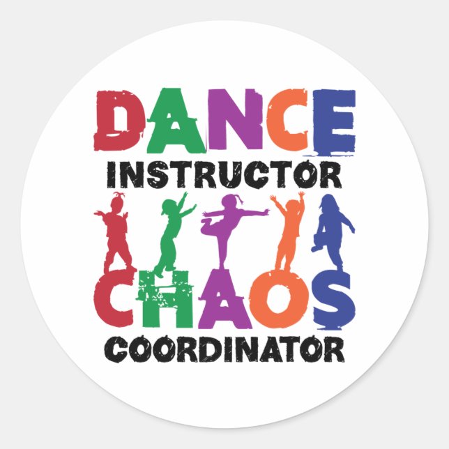 Dance Instructor Chaos Coordinator Classic Round Sticker (Front)