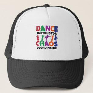 Dance Instructor Chaos Coordinator Trucker Hat