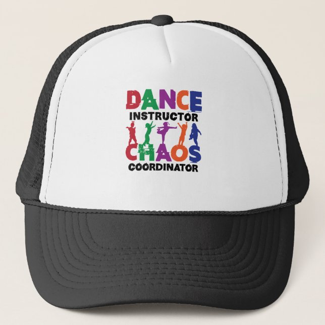 Dance Instructor Chaos Coordinator Trucker Hat (Front)