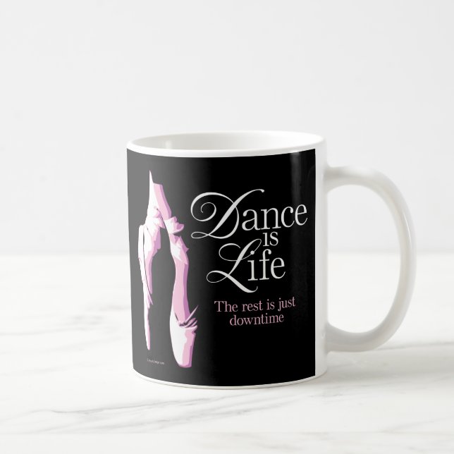 Dance Is Life Coffee Mug (Right)