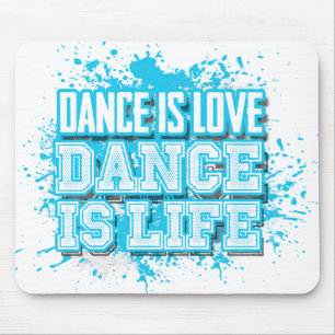 Dance is Love Dance is Live Mouse pad