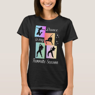 Dance is my favorite season T-Shirt