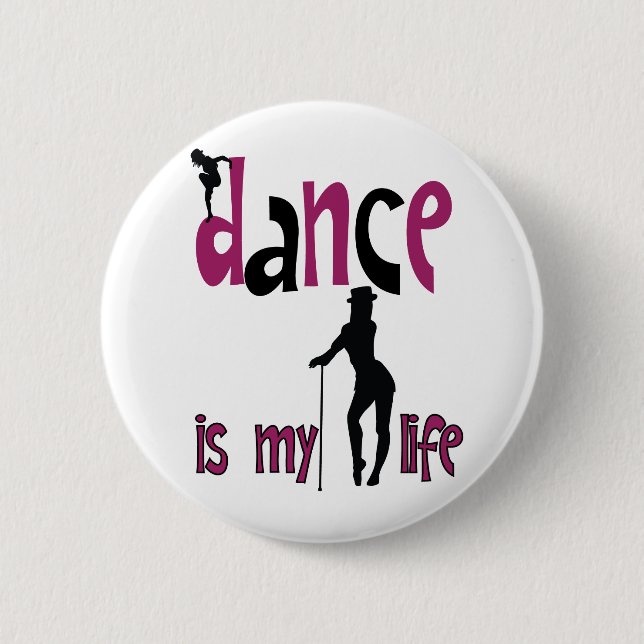 Dance is my life 6 cm round badge (Front)