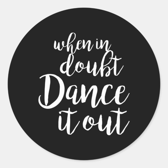 Dance It Out Dance And Dance For Dancers Classic Round Sticker (Front)