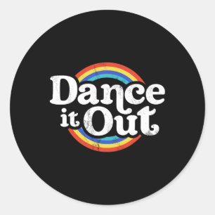 Dance It Out Dancer Funny Dancing Gifts Boys Girls Classic Round Sticker