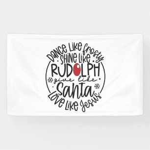 Dance Like Frosty Shine like Rudolph Christmas Banner