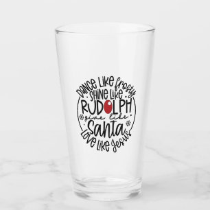 Dance Like Frosty Shine like Rudolph Christmas Glass