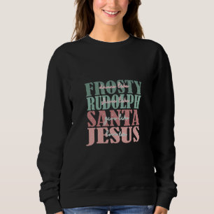Dance Like Frosty Shine Like Rudolph Give Like San Sweatshirt