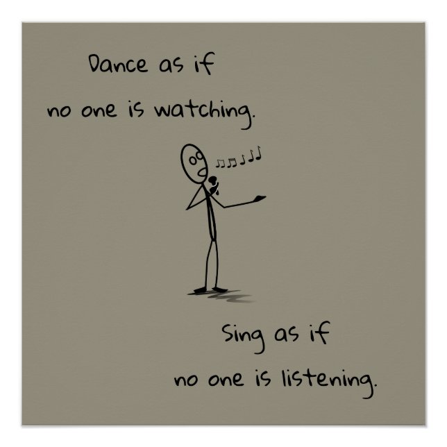 Dance like no one is watching -- art poster (Front)