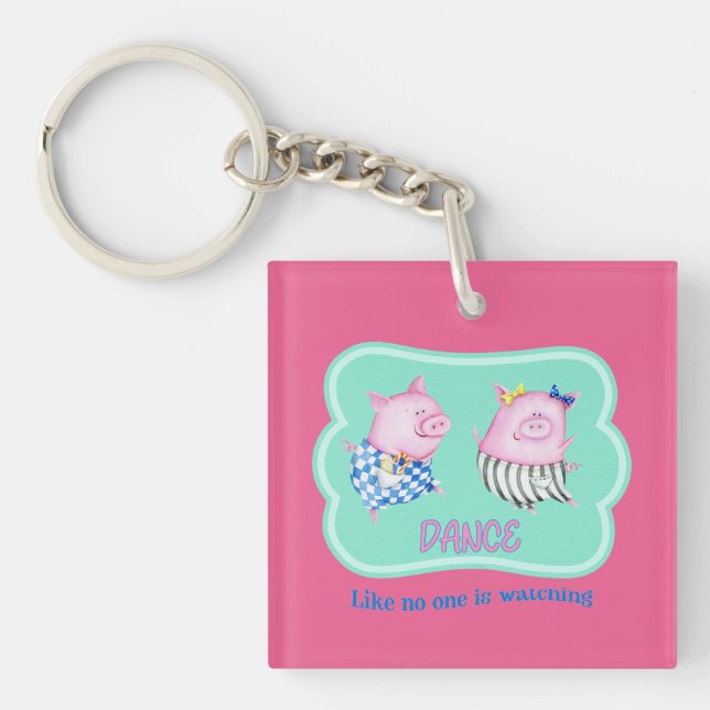 Dance Like No One is Watching Custom Dancing Pigs  Key Ring (Front)