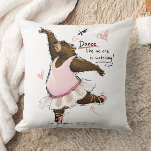 Dance Like No One is Watching Funny Ballet Bear Cushion