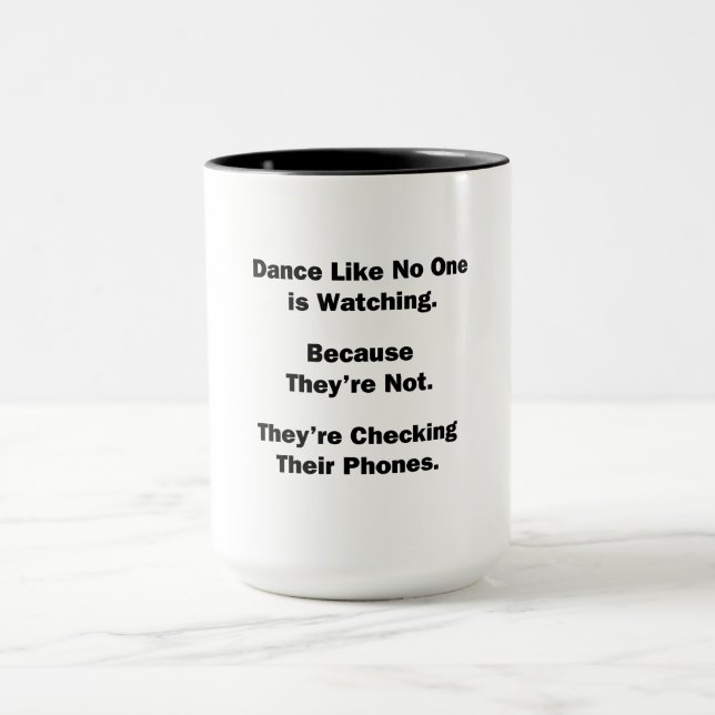 Dance Like No One is Watching Mug (Center)