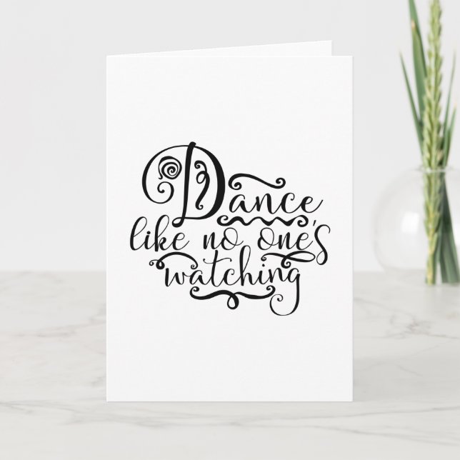 Dance Like No Ones Watching Dancing Queen Card (Front)