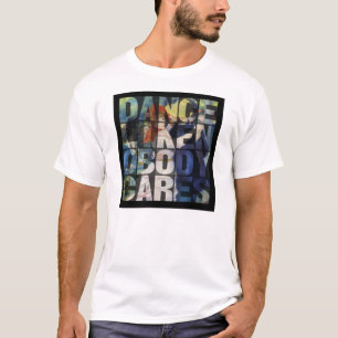 Dance Like Nobody Cares – Dance Typography T-Shirt