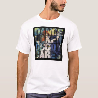 Dance Like Nobody Cares – Dance Typography T-Shirt