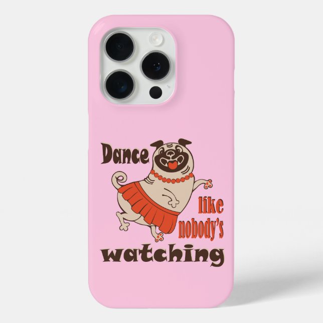 Dance like nobody is watching girly Pug Dog Case-Mate iPhone Case (Back)