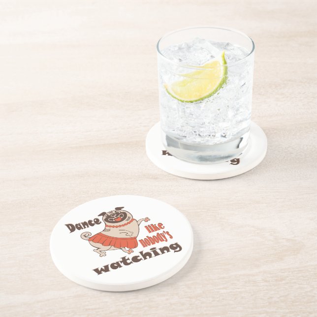 Dance like nobody is watching girly Pug Dog Coaster (Side)