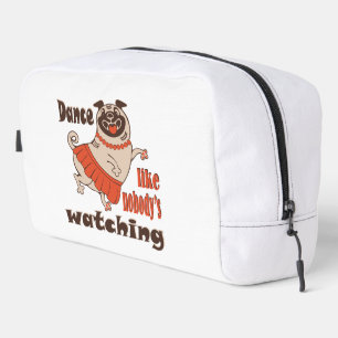Dance like nobody is watching girly Pug Dog Dopp Kit