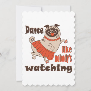 Dance like nobody is watching girly Pug Dog Holiday Card