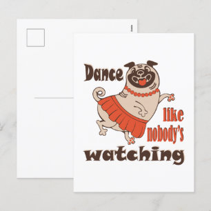 Dance like nobody is watching girly Pug Dog Holiday Postcard