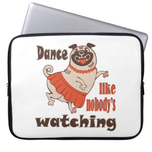 Dance like nobody is watching girly Pug Dog Laptop Sleeve