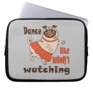Dance like nobody is watching girly Pug Dog Laptop Sleeve