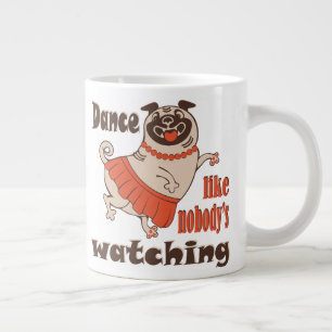 Dance like nobody is watching girly Pug Dog Large Coffee Mug