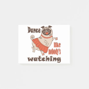 Dance like nobody is watching girly Pug Dog Post-it Notes