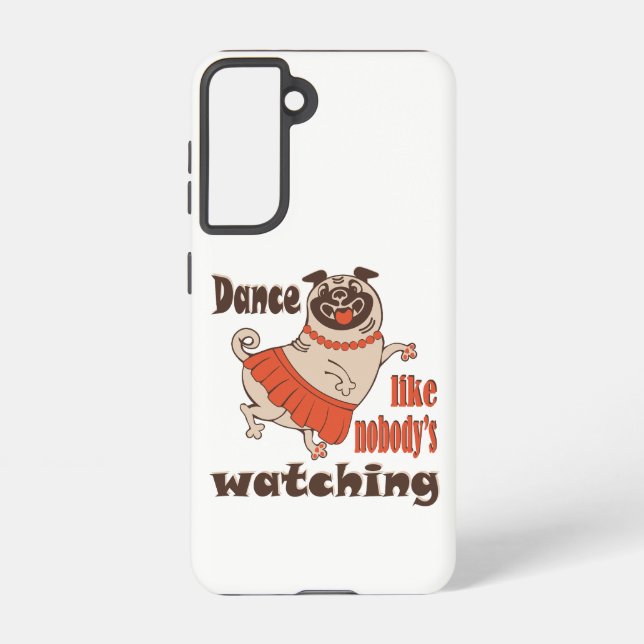 Dance like nobody is watching girly Pug Dog Samsung Galaxy S21 Case (Back)