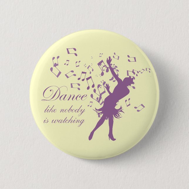 Dance like nobody is watching pinback button (Front)
