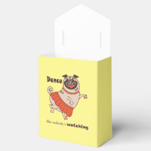 Dance like nobody is watching Pug Girl Favour Box