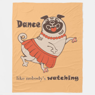 Dance like nobody is watching Pug Girl Fleece Blanket