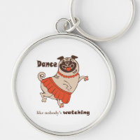 Dance like nobody is watching Pug Girl   