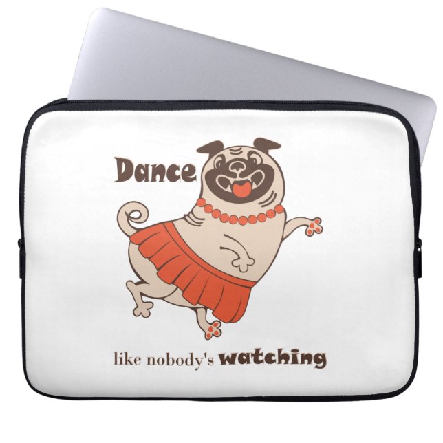 Dance like nobody is watching Pug Girl    Laptop Sleeve (Front)