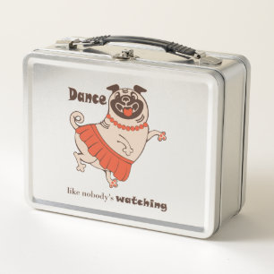Dance like nobody is watching Pug Girl Metal Lunch Box
