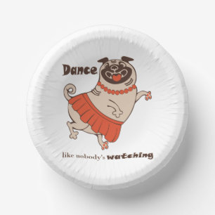 Dance like nobody is watching Pug Girl Paper Plate