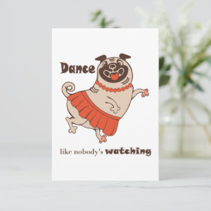 Dance like nobody is watching Pug Girl Thank You Card
