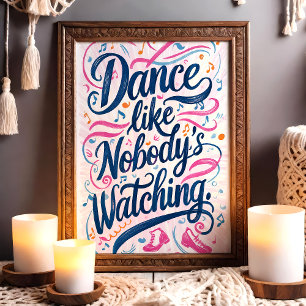 Dance Like Nobody’s Watching Colourful Music Art Poster