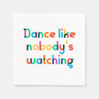 Dance like nobody’s watching