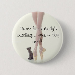 Dance Like Nobody's Watching 6 Cm Round Badge