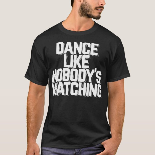 Dance like Nobody's Watching Fitted Scoop T-Shirt (Front)