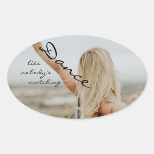 Dance like nobody's watching oval sticker